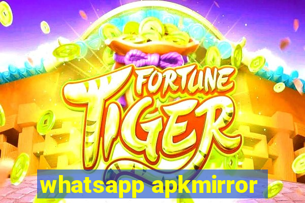 whatsapp apkmirror